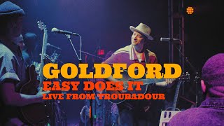 GoldFord - Easy does it (Live) from The Troubadour