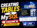 How to Create Tables in MySQL | MySQL Tutorial for Beginners