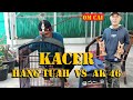 Kacer Hang Tuah VS AK 46 || Telaga Dewa SF