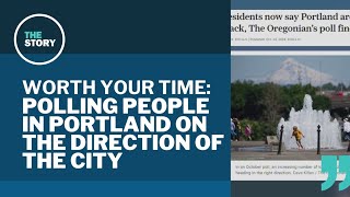 Public opinion of Portland's direction is on the rise | Worth Your Time