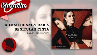 BEGITULAH CINTA - AHMAD DHANI & RAISA  |  Karaoke