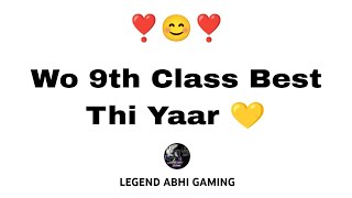 Wo 9th Class Best Thi Yaar 💛 || 9th Class Memories || End Of 9th Class #status #legendabhigaming