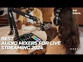 Best Audio Mixers for Live Streaming 2024 🎥🎤 Top Picks for Perfect Sound