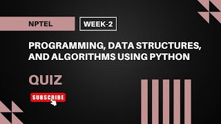 Programming, Data Structures, and Algorithms Using Python | NPTEL Week 2 Quiz Answers