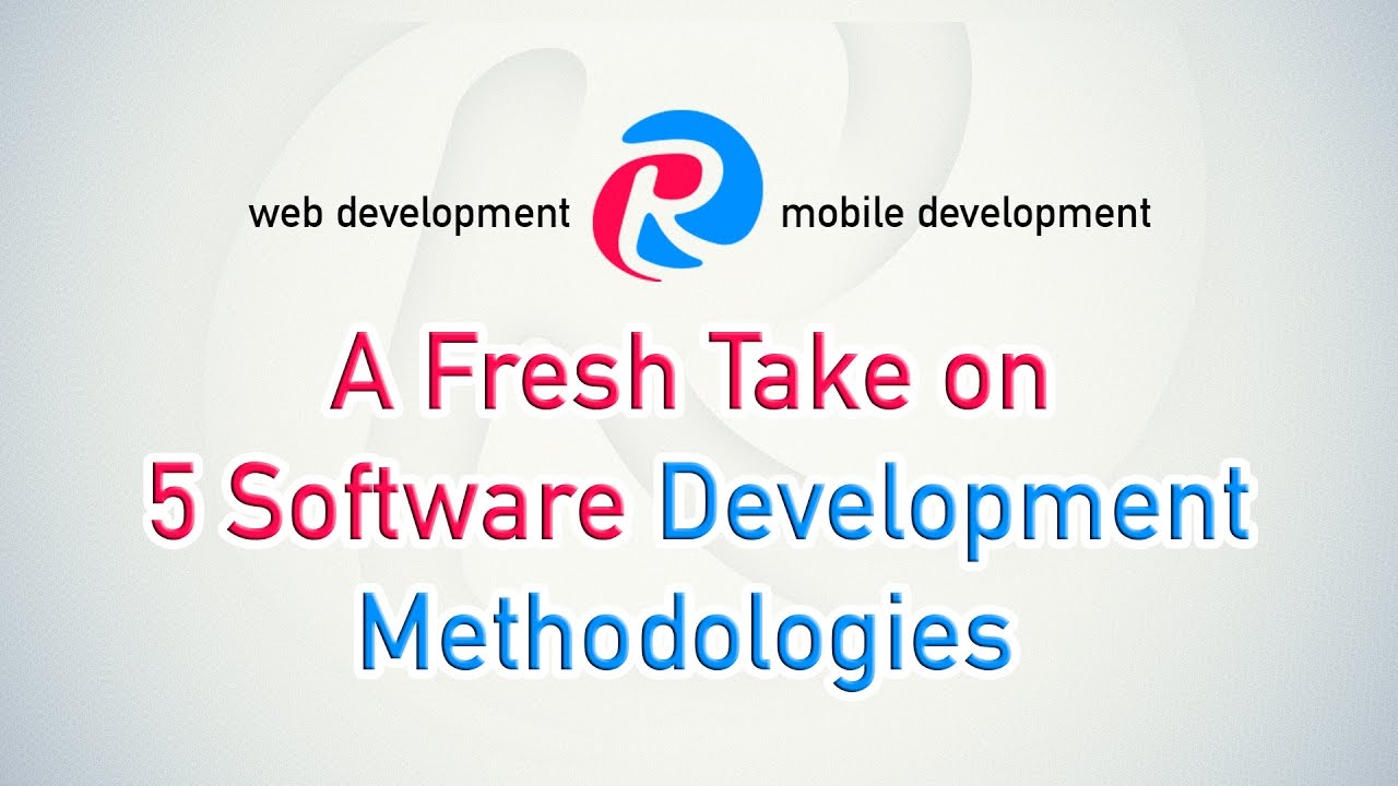 Top 12 Software Development Methodologies Its Advantages