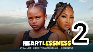 HEARTLESSNESS SZN 2(NEW MOVIE)ANGEL ONYINYECHI, OKONKWO UCHECHI 2024 LATEST NIGERIAN NOLLYWOOD MOVIE