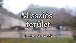 Missziós terület, 2. rész: Szarvasok