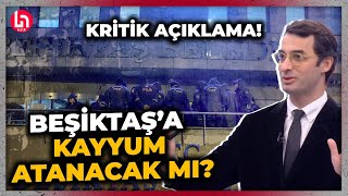 Beşiktaş Belediyesi'ne kayyum atanacak mı? Barış Terkoğlu'ndan kritik açıklama!