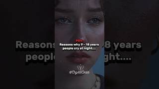 Reasons why 9-18 years old cry at night... #fypシ゚ #views #viral #facts