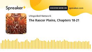 The Rascor Plains, Chapters 18-21