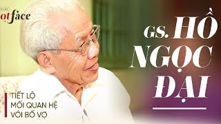 GS Hồ Ngọc Đại lần đầu tiết lộ mối quan hệ với bố vợ - Cố TBT Lê Duẩn