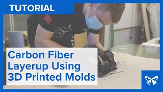 Carbon Fiber Layer-Up Using 3D Printed Molds