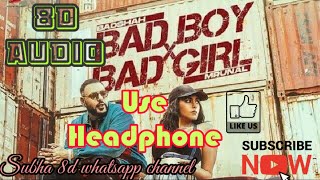 Badshah-Bad Boy X Bad Girl 8D Audio |Mrinal Thakur | Nikhita Gandhi |