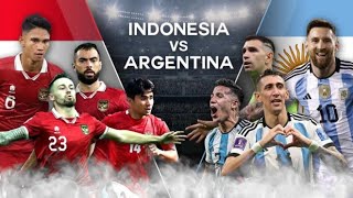 Indonesia Vs Argentina full match 19 Juni 2023