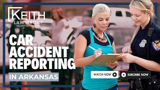 Car Accident Reporting In Arkansas