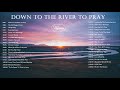 DOWN TO THE RIVER TO PRAY - Gospel Hymns Piano & Guitar by Lifebreakthrough