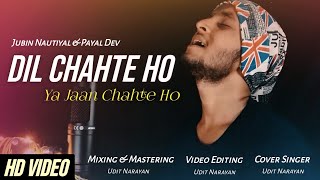 Dil Chahte Ho Ya Jaan Chahte Ho - Cover Song | Jubin Nautiyal |Payal Dev| Mandy |Lyrics|Karaoke