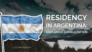 Residency in Argentina: Exclusive Consultation with German Creimerman + Sponsorship Program