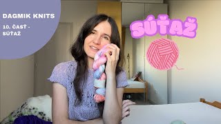 Dagmik Knits | Videopodcast o pletení | 10.časť so súťažou 🎉🧶