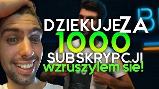 DZIĘKUJE ZA 1000 SUBÓW! *WZRUSZYŁEM SIĘ*