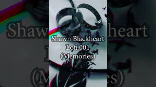 Shawn Blackheart - Lofi Track 001 (Memories)