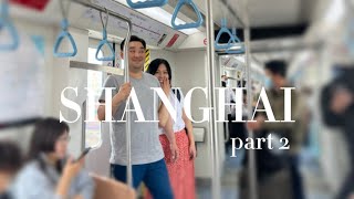 Shanghai trip👩🏻‍❤️‍👨🏻- Day 2,3,4