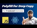 Polyfill in Javascript | Polyfill for Deep copy | Javascript Interview Questions