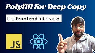 Polyfill in Javascript | Polyfill for Deep copy | Javascript Interview Questions