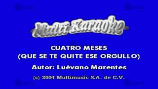 MULTIKARAOKE - Cuatro Meses (Que Se Te Quite Ese Orgullo)