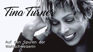 Tina Turner - Auf den Spuren der Wahlschweizerin