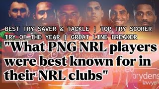 This what four (4) PNG NRL player were best known for in their NRL CLUB games | #nrl2022 #pngkumuls