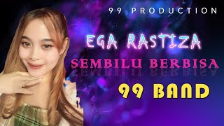 SEMBILU BERBISA - EGA RASTIZA (99 BAND) 99 PRODUCTION