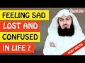 🚨FEELING SAD, LOST AND CONFUSED IN LIFE 🤔 - MUFTI MENK