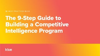 9 Steps to Launch a Competitive Intelligence Program