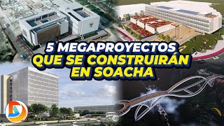 5 Megaproyectos que se Construirán en Soacha en un Futuro