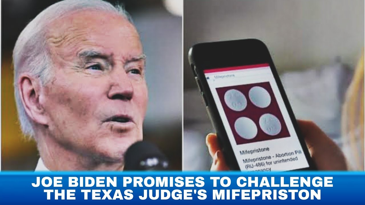 JOE BIDEN PROMISES TO CHALLENGE THE TEXAS JUDGE'S MIFEPRISTON - TODAY'S ...