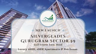 Silverglades Upcoming Luxury Project | Sector 59/63A | 9910888238 | Golf Course Extn. Road Gurugram