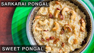 Traditional Sarkarai Pongal Recipe in Tamil|How to Make Delicious Sweet Sakkarai Pongal at Home