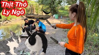 Rủ Nhau Làm Thịt Thỏ Cưng Của Ly Ngô Và Cái Kết | Ly Ngô Vlog