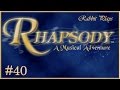 Rhapsody: A Musical Adventure Playthrough Part 40 ~ 