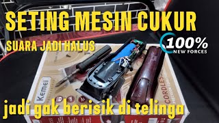 Seting mesin cukur Kemei 2600 suara jadi halus