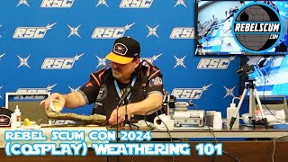 Cosplay Weathering 101 - Rebel Scum Con 2024 Panel