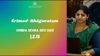 Srimad Bhagavatam 1.2.13 | Vrinda Sevika Devi Dasi | December 17, 2024