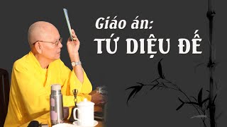 Giáo án: TỨ DIỆU ĐẾ - HT.THÍCH TỪ THÔNG - NGÓN TAY CHỈ TRĂNG quyển 3