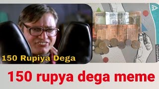 150 rupya dega meme. #150rupyadega/ #theplayers01