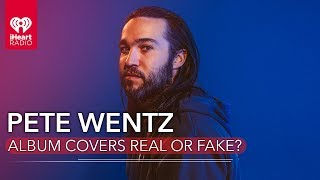 Pete Wentz Plays Album Covers: Real Or Fake?