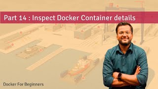 Part 14 : Inspect Docker Container | Docker for Beginners