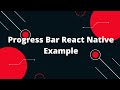 Building a Progress Bar with React Native