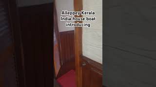 Alleppey Kerala India house boat introducing