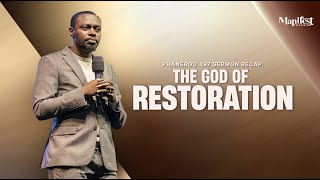 Phaneroo 497 Sermon Recap | The God Of Restoration | Apostle Grace Lubega